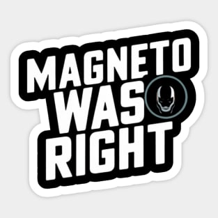 Magneto was right Sticker
